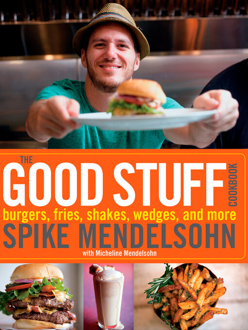 Title details for The Good Stuff Cookbook by Spike Mendelsohn - Wait list